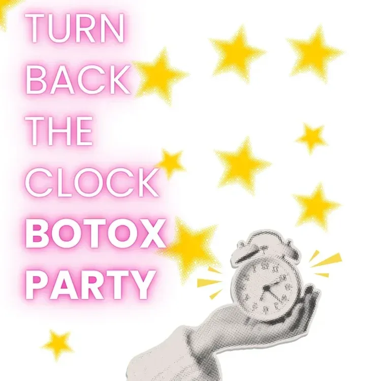 Turn Back the Clock Botox Party